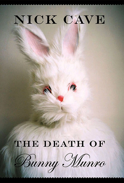 Nick Cave. The Death of Bunny Munro