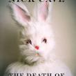 Nick Cave. The Death of Bunny Munro