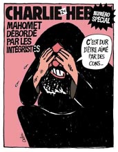 Надпись на обложке номера  Charlie Hebdo  за февраль 2007 года: «Фундаменталисты одолели Мухаммеда» и его реплика: «Тяжело, когда тебя любят идиоты»