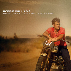 Robbie Williams. «Reality Killed The Video Star»