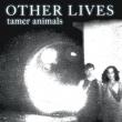 Other Lives. «Tamer Animals»