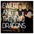 Ewert and The Two Dragons. «Good Man Down»